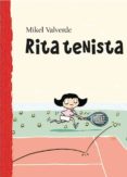 RITA TENISTA (EL MUNDO DE RITA) di VALVERDE, MIKEL 