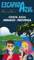 COSTA AZUL, MONACO Y PROVENZA 2011 (ESCAPADA AZUL) di VV.AA. 