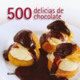 500 DELICIAS DE CHOCOLATE di FLOODGATE, LAUREN 