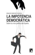 LA IMPOTENCIA DEMOCRATICA de SANCHEZ-CUENCA RODRIGUEZ, IGNACIO 