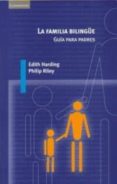 LA FAMILIA BILINGE (2 ED.) de HARDING, EDITH  RILEY, PHILIP 