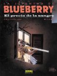 EL PRECIO DE LA SANGRE (LA JUVENTUD DE BLUEBERRY, N 34) de CORTEGGIANI, FRANOIS  WILSON, COLIN 