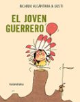EL JOVEN GUERRERO ( LETRA MAYUSCULA ) di ALCANTARA, RICARDO 
