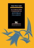 ALIENACION Y REDENCION EN DIVINAS PALABRAS de MORENO CASTILLO, ENRIQUE 