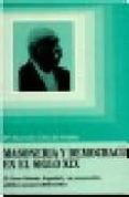 MASONERIA Y DEMOCRACIA EN EL SIGLO XIX: EL GRAN ORIENTE ESPAOL Y SU PROYECCION POLITICO-SOCIAL (1888-1896) di ORTIZ DE ANDRES, MARIA ASUNCION 