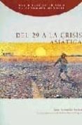 DEL 29 A LA CRISIS ASIATICA: UNA MIRADA OPTIMISTA A LA ECONOMIA M UNDIAL de HERNANDEZ ANDREU, JUAN 