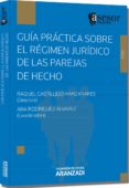 GUIA PRACTICA SOBRE EL REGIMEN JURIDICO DE LA PAREJAS DE HECHO de CASTILLEJO MANZANARES, RAQUEL 