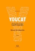 YOUCAT CONFIRMACION. MANUAL DEL CATEQUISTA di VV.AA. 