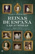 REINAS DE ESPAA. LAS AUSTRIAS (RSTICA) de RUBIO, MARIA JOSE 