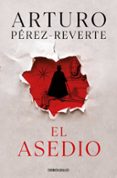 EL ASEDIO de PEREZ-REVERTE, ARTURO 