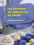 LOS PROCESOS DE ELABORACIN EN COCINA de QUEVEDO BALBOA, MANUEL 