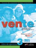 VENTE 3 (B2): LIBRO DE EJERCICIOS di MARIN ARRESE, FERNANDO  MORALES GALVEZ, REYES 