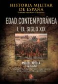 HISTORIA MILITAR DE ESPAA, T.4, V.1: CONTEMPORANEA (I) 1808-1898 de ARTOLA, MIGUEL 
