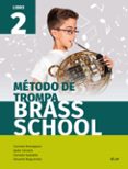 BRASS SCHOOL - METODO DE TROMPA 2 di VV.AA. 