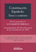 CONSTITUCION ESPAOLA: TEXTO Y CONTEXTO CONMEMORATIVA DEL 40 ANIV ERSARIO DE LA CONSTITUCION DE 1978 de MARTIN REBOLLO, LUIS 