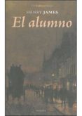 EL ALUMNO de JAMES, HENRY 