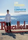 100 PLACERES PARA COMPARTIR di RUSCALLEDA, CARME 