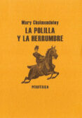 LA POLILLA Y LA HERRUMBRE di CHOLMONDELEY, MARY 