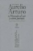MORADA AL SUR Y OTROS POEMAS di ARTURO, AURELIO 