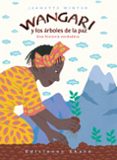 WANGARI: Y LOS ARBOLES DE LA PAZ (UNA HISTORIA VERDADERA) di WINTER, JEANETTE 