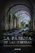 LA FABRICA DE LAS SOMBRAS di MARTIN, IBON 