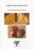 FABRICACION DE HELADOS di MADRID CENZANO, ANA MADRID CENZANO, JAVIER 