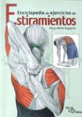 ENCICLOPEDIA DE EJERCICIOS DE ESTIRAMIENTOS di MORAN ESQUERDO, OSCAR 