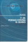 11-M: POEMAS CONTRA EL OLVIDO de VV.AA. 