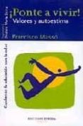 PONTE A VIVIR!: VALORES Y AUTOESTIMA di MASSO, MANUEL FRANCISCO 