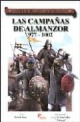 LAS CAMPAAS DE ALMANZOR: 907-1002 di SAEZ ABAD, RUBEN  SERRANO SILVA, J.L. 
