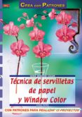 TECNICAS DE SERVILLETAS DE PAPEL Y WINDOW COLOR di PIEPER, ANNE 