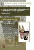 FORMACION UNIVERSITARIA  DE PERSONAS MAYORES Y PROMOCION DE LA AU TONOMIA PERSONAL POLITICAS SOCIOEDUCATIVAS, METODOLOGIAS E INNOVA di PALMERO CAMARA, MARIA DEL CARMEN 