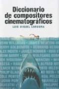 DICCIONARIO DE COMPOSITORES CINEMATOGRAFICOS de CARMONA, LUIS MIGUEL 
