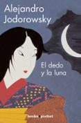 EL DEDO Y LA LUNA de JODOROWSKY, ALEJANDRO 