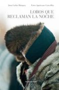 LOBOS QUE RECLAMAN LA NOCHE di MARQUEZ, JUAN CARLOS 