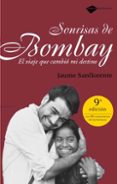 SONRISAS DE BOMBAY: EL VIAJE QUE CAMBIO MI DESTINO (5 ED.) di SANLLORENTE, JAUME 