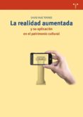 LA REALIDAD AUMENTADA Y SU APLICACION EN EL PATRIMONIO CULTURAL de TORRES RUIZ, DAVID 