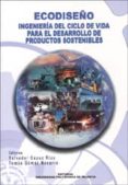 ECODISEÑO: INGENIERIA DEL CICLO DE VIDA PARA EL DESARROLLO DE PRO DUCTOS SOSTENIBLES di VV.AA. 