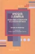 ANARQUIA O JERARQUIA: IDEARIO PARA LA CONSTITUCION DE LA TERCERA REPUBLICA de MADARIAGA, SALVADOR DE 