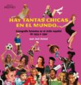 HAY TANTAS CHICAS EN EL MUNDO: ICONOGRAFIA FEMENINA EN EL VINILO ESPAOL DE 1954-1990 di ANDANI SAEZ, JUAN JOSE 