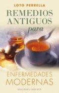 REMEDIOS ANTIGUOS PARA ENFERMEDADES MODERNAS de PERRELLA, LOTO 