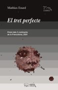 EL TRET PERFECTE di ENARD, MATHIAS 