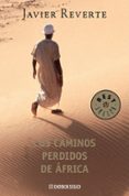 LOS CAMINOS PERDIDOS DE AFRICA de REVERTE, JAVIER 