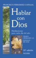 HABLAR CON DIOS. MEDITACIONES PARA CADA DIA de FERNANDEZ-CARVAJAL, FRANCISCO 