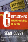 LAS 6 DECISIONES MAS IMPORTANTES DE TU VIDA di COVEY, SEAN 