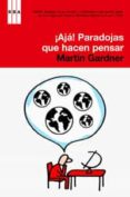 AJA!: PARADOJAS QUE HACIAN PENSAR de GARDNER, MARTIN 