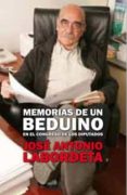 MEMORIAS DE UN BEDUINO EN EL CONGRESO DE LOS DIPUTADOS de LABORDETA, JOSE ANTONIO 
