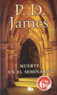 MUERTE EN EL SEMINARIO de JAMES, P. D. 