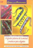 ORIGINALES PULSERAS DE LA AMISTAD Y MUECOS PARA COLGANTES de MORAS, INGRID 