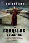 LOS CABALLOS CELESTES de FRECHES, JOSE 